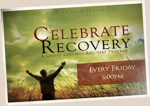 Celebrate Recovery: Every Friday, 6:00pm